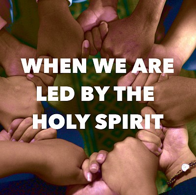 when we are led by the holy spirit