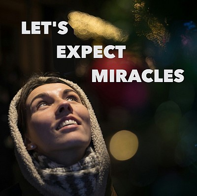 let's expect miracles