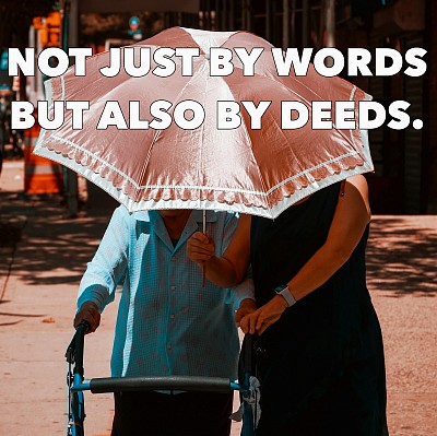 NOT JUST WORDS, BUT BY DEEDS